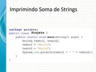 Imprimindo Soma de Strings
 
