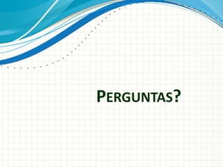 PERGUNTAS?
 