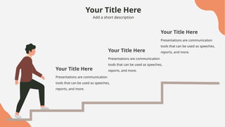 Your Title Here
Add a short description
Your Title Here
Presentations are communication
tools that can be used as speeches,
reports, and more.
Your Title Here
Presentations are communication
tools that can be used as speeches,
reports, and more.
Your Title Here
Presentations are communication
tools that can be used as speeches,
reports, and more.
 