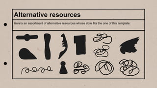 Here’s an assortment of alternative resources whose style fits the one of this template:
Alternative resources
 