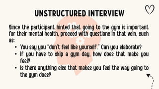 •
•
•
UNSTRUCTURED INTERVIEW
 