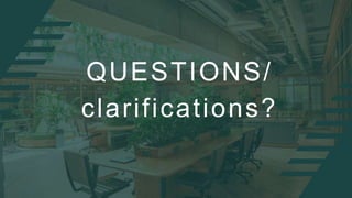 QUESTIONS/
clarifications?
 