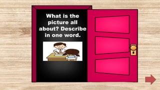 What is the
picture all
about? Describe
in one word.
 