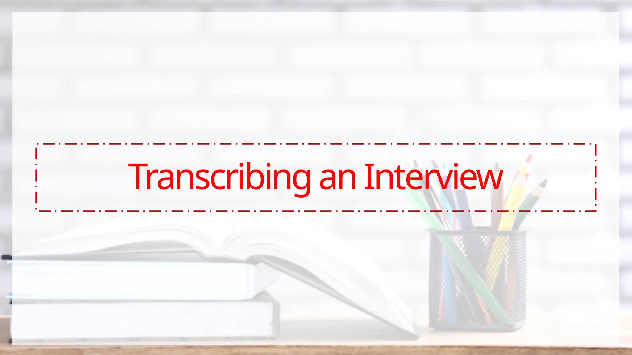 TranscribinganInterview
 