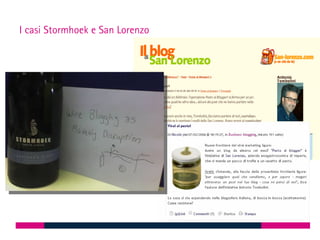 I casi Stormhoek e San Lorenzo
 