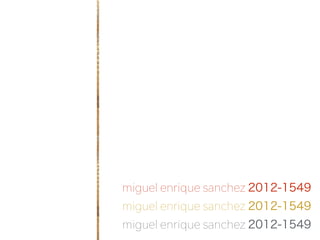 miguel enrique sanchez 2012-1549
miguel enrique sanchez 2012-1549
miguel enrique sanchez 2012-1549
 