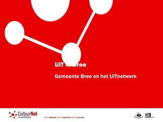 UiT in Bree Gemeente Bree en het UiTnetwerk 