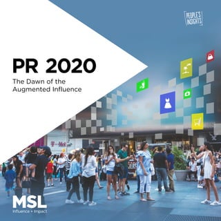 PR 2020
The Dawn of the
Augmented Influence
 