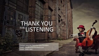 PAGE41
WWW.JUNYCAP.COM
THANK YOUFOR
LISTENING
Contact: Juny Lee, Executive Vice President
Email: jlee@webershandwick.com
Direct: 6250 7002
 