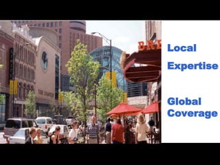 Local Expertise Global Coverage 