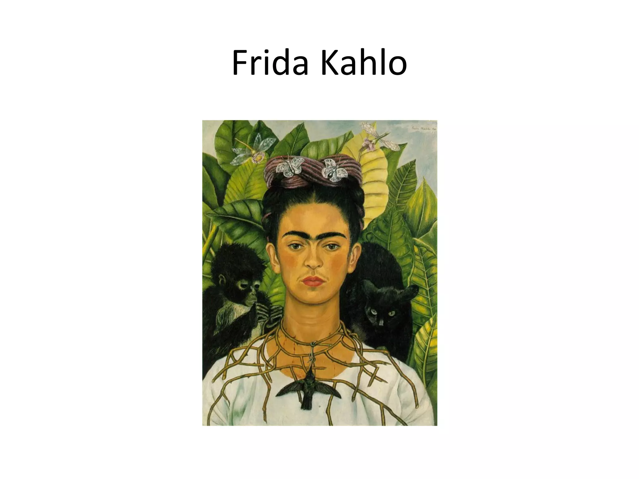 Frida Kahlo
 