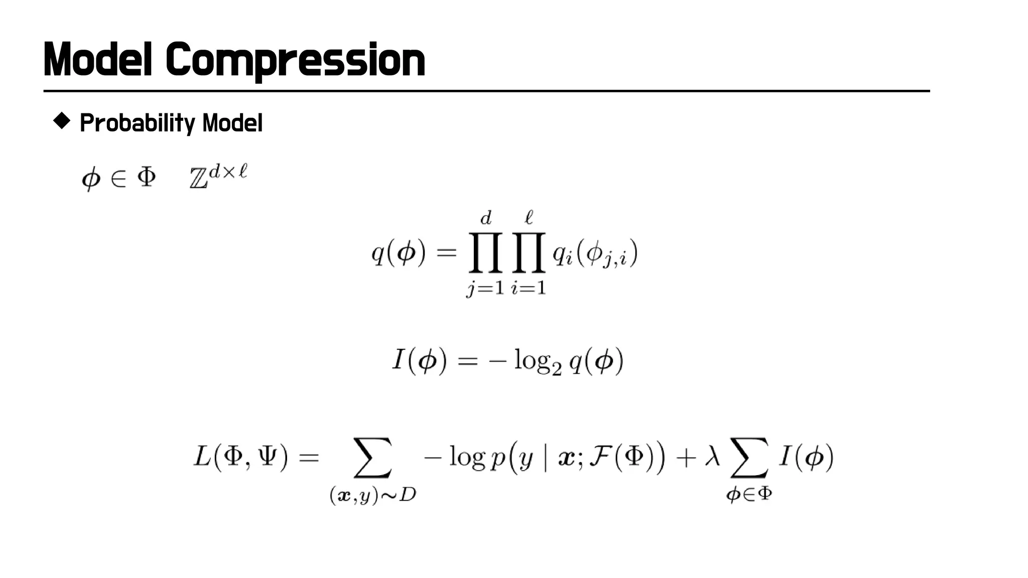 Model Compression
 Probability Model
 