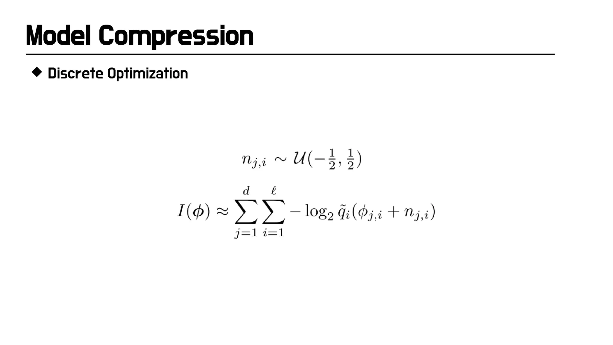Model Compression
 Discrete Optimization
 