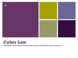 Cyber Law Cyberspace. Cyberthreat.Cyberattack. Cybersecurity. Cybercrime. Cyberlaw. 