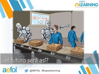 @AEFOL #Expoelearning
@AEFOL #Expoelearning
 