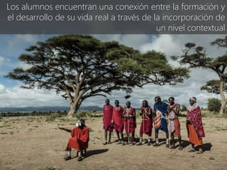 @AEFOL #Expoelearning
“Los alumnos encuentran una conexión entre la formación y
el desarrollo de su vida real a través de la incorporación de
un nivel contextual
 