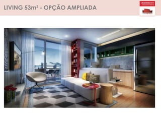 LIVING 53m² - OPÇÃO AMPLIADA
 