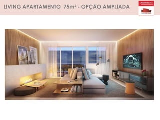 LIVING APARTAMENTO 75m² - OPÇÃO AMPLIADA
 
