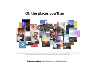 Praatjesmakers: live broadcast met Periscope
 