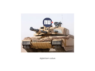 digital born culture
 