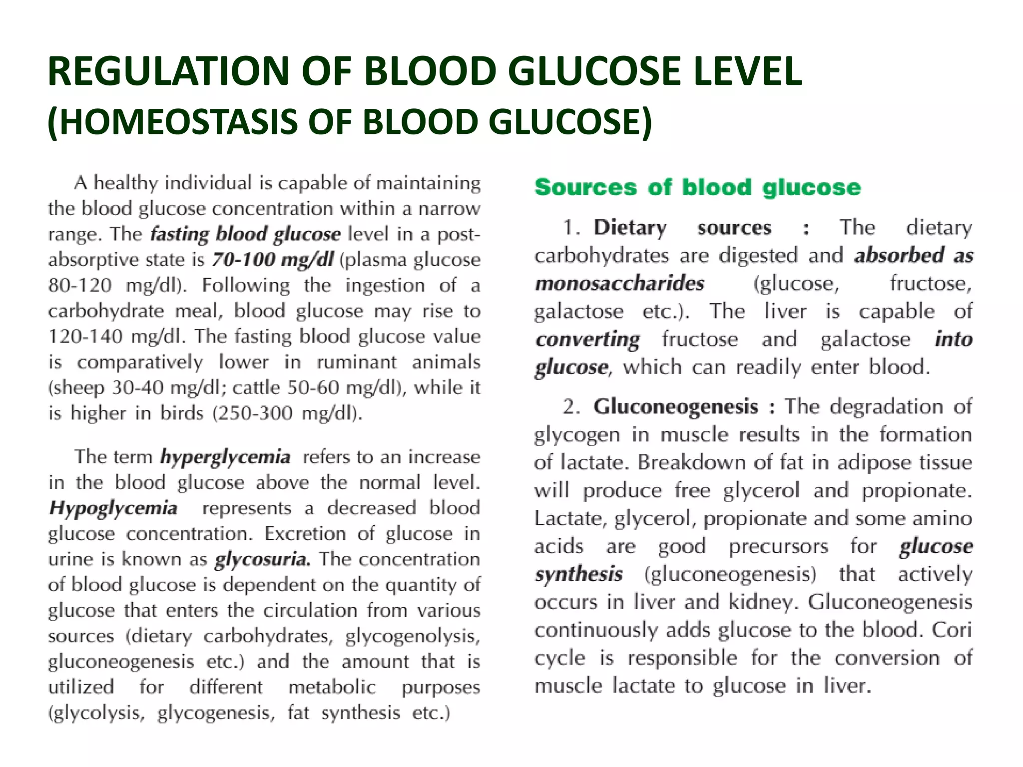 REGULATION OF BLOOD GLUCOSE LEVEL
(HOMEOSTASIS OF BLOOD GLUCOSE)
 