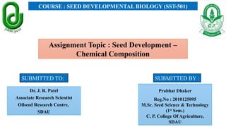 SEED DEVELOPMENT AND CHEMICAL COMPOSITION | PPTX