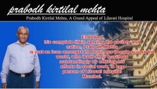 Prabodh Kirtilal Mehta, A Grand Appeal of Lilavati Hospital