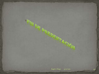 Ángel y Diego   30/11/2011   10
 