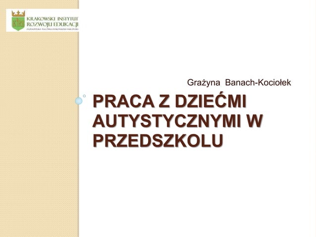 Metody Pracy Z Dzieckiem Autystycznym Praca Dyplomowa