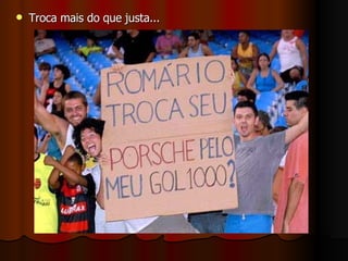 Troca mais do que justa... 