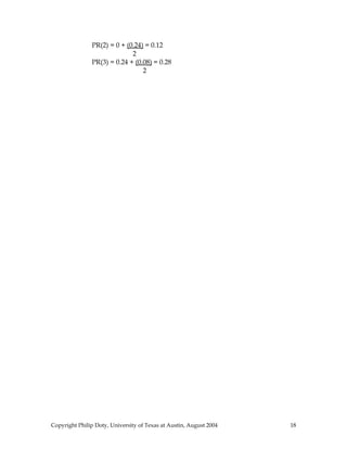 PR(2) = 0 + (0.24) = 0.12
2
PR(3) = 0.24 + (0.08) = 0.28
2
Copyright Philip Doty, University of Texas at Austin, August 2004 18
 