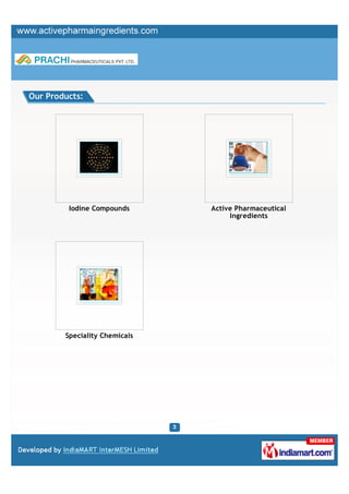 Our Products:




         Iodine Compounds      Active Pharmaceutical
                                    Ingredients




        Speciality Chemicals
 
