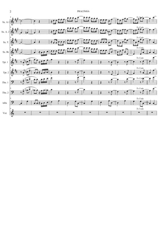 &
&
&
&
&
&
?
?
?
&
##
#
##
#
##
##
#
##
##
Sx. A.1
Sx. A. 2
Sx. T.
Sx. Bt.
Tpt. 1
Tpt. 2
Tbn. 1
Tbn. 2
tuba
Voz
9
˙
9
œ œn
9
˙
9
˙
9
‰
j
œ
>
œn œ>
9
‰ j
œ
>
œn œ>
9
‰ J
œ> œb œ>
9
‰ J
œ> œb œ>
9
œ œ
9
∑
œ Œ
œ Œ
œ Œ
œ ≈ œ œ œ
œ œ
≈ œ œ œ
œ œ ≈ œ œ œb
œ œ
≈
œ œ œ
œb œ
≈
œ œ œn
œ œ ≈ œ œ œ
∑
≈ œ œ œ œ œ
≈ œ œ œ œ œ
≈ œ œ œ œ œ
œ œ œ œ œ œ
œ
Œ
œ Œ
œ
Œ
œ
Œ
œ œ
∑
œ œ œ œ œ
œ œ œ œ œ
œ œ œ œ œ
œ œ œ œ œ
Œ ‰ J
œ
Œ ‰
J
œ
Œ ‰ J
œ
Œ ‰ J
œ
œ œ œ
∑
œ œ œ œ œ œ
œ œ œ œ œ œ
œ œ œ œ œ œ
œ œ œ œ œ œ
œ
Œ
œ Œ
œ
Œ
œ
Œ
œ œ
∑
œ œ œ œ œ
œ œ œ œb œ
œ œ œ œ œ
œ œ œ
œ œ
Œ ‰
J
œ
Œ ‰ j
œ
Œ ‰ J
œ
Œ ‰ J
œ
œ œ
œ
∑
œ œ œ œ œ
œ œ œ œ œ
œ
œ œ
œ œ
œ œ œ œ
œ
œ ‰
J
œ
œ
‰ j
œ
œ
‰ J
œ
œ ‰ J
œ
œ
œ
∑
To Coda
œ œ œ œ œ
To Coda
œ œ œ œ œ
To Coda
œ
œ œ
œ œ
To Coda
œ œ œ
To Coda
œ ‰ J
œ
To Coda
œ ‰ j
œ
To Codaœ
‰ J
œ
To Coda
œ ‰ J
œ
To Coda
œ œ œ
To Coda
∑
œ œ
œ œ
œ
œ
œ œ
œ
œ
œ
œ
œ œ
œ
œ
œ œ
∑
2 PRACINHA
 
