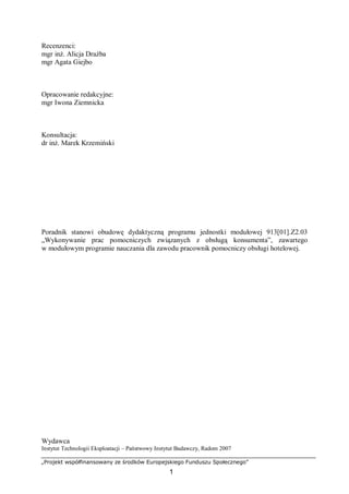 „Projekt współfinansowany ze środków Europejskiego Funduszu Społecznego”
1
Recenzenci:
mgr inż. Alicja Drażba
mgr Agata Gi...