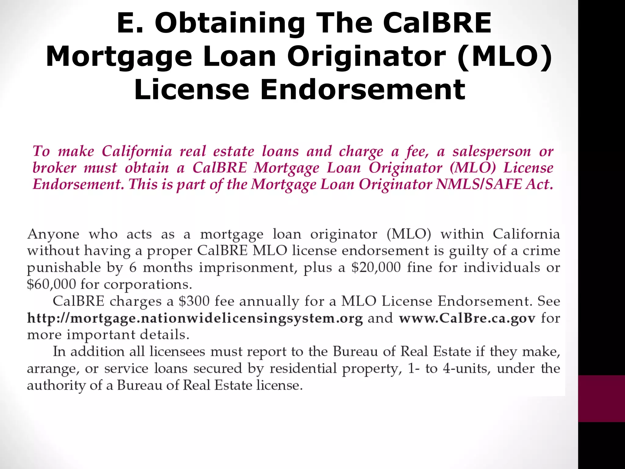 E. Obtaining The CalBRE
Mortgage Loan Originator (MLO)
License Endorsement
 