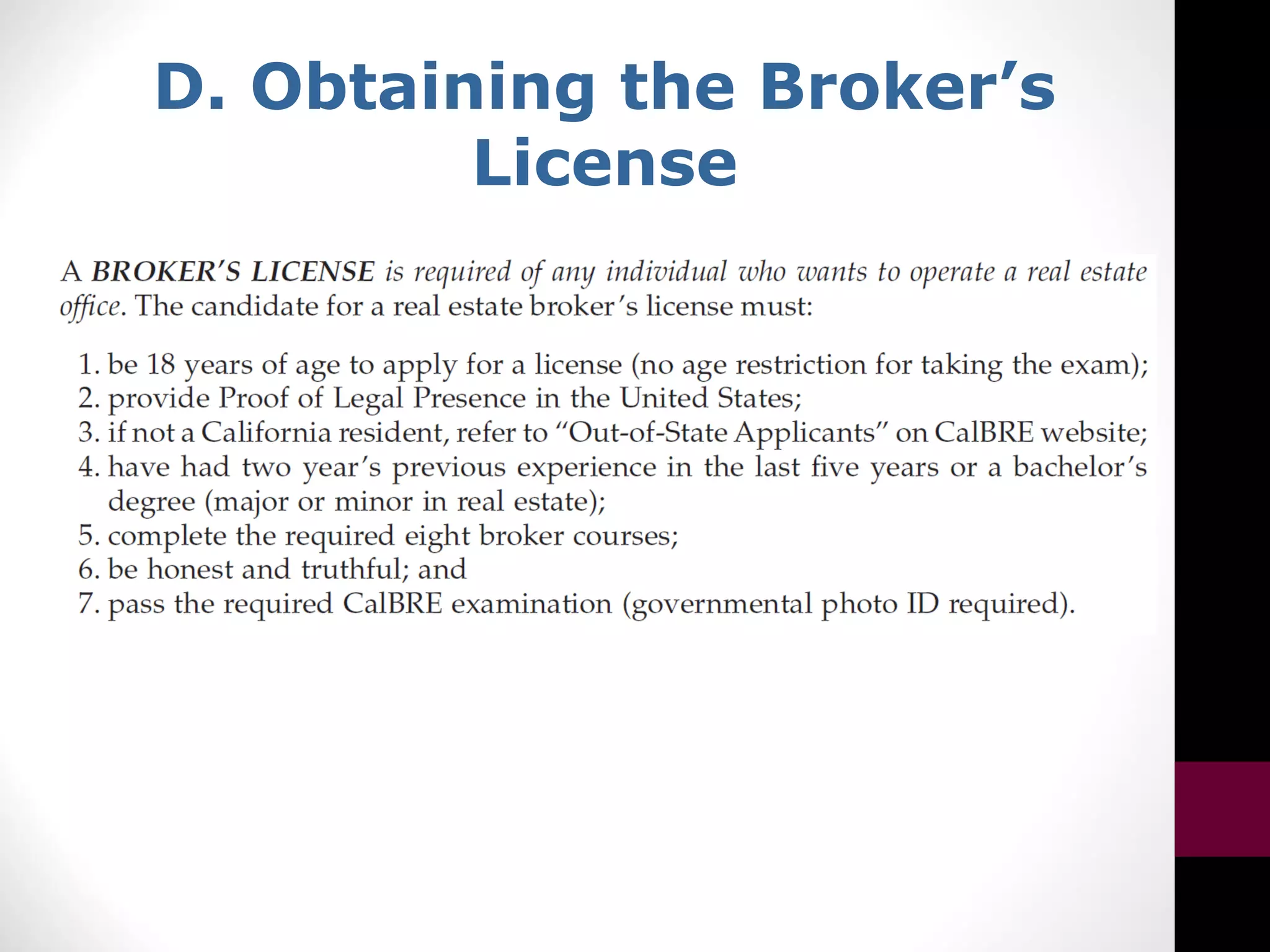 D. Obtaining the Broker’s
License
 