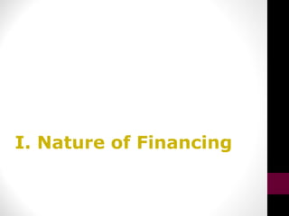 I. Nature of Financing
 