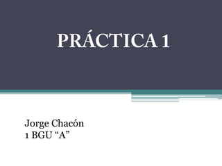 Jorge Chacón
1 BGU “A”

 