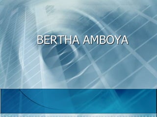 BERTHA AMBOYA 