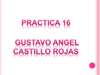practica 16 true, practica 17 false