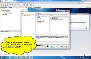 Aquí le dejaremos como
esta, nada mas le daremos
al botón "Next"
 