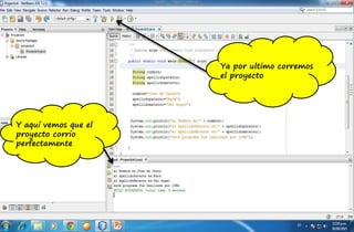 Ya por ultimo corremos
el proyecto
Y aquí vemos que el
proyecto corrio
perfectamente