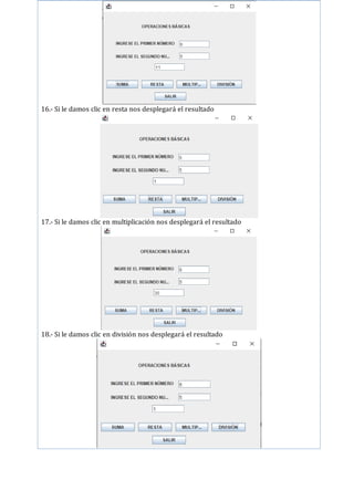 16.- Si le damos clic en resta nos desplegará el resultado
17.- Si le damos clic en multiplicación nos desplegará el resultado
18.- Si le damos clic en división nos desplegará el resultado
 