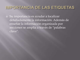  Su importancia es ayudar a localizar
detalladamente la información. Además de
enseñar la información organizada por
secciones se amplia a través de "palabras
clave".
 