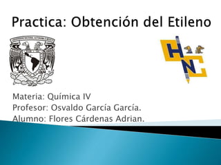 Materia: Química IV
Profesor: Osvaldo García García.
Alumno: Flores Cárdenas Adrian.
 
