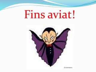 Fins aviat!
 