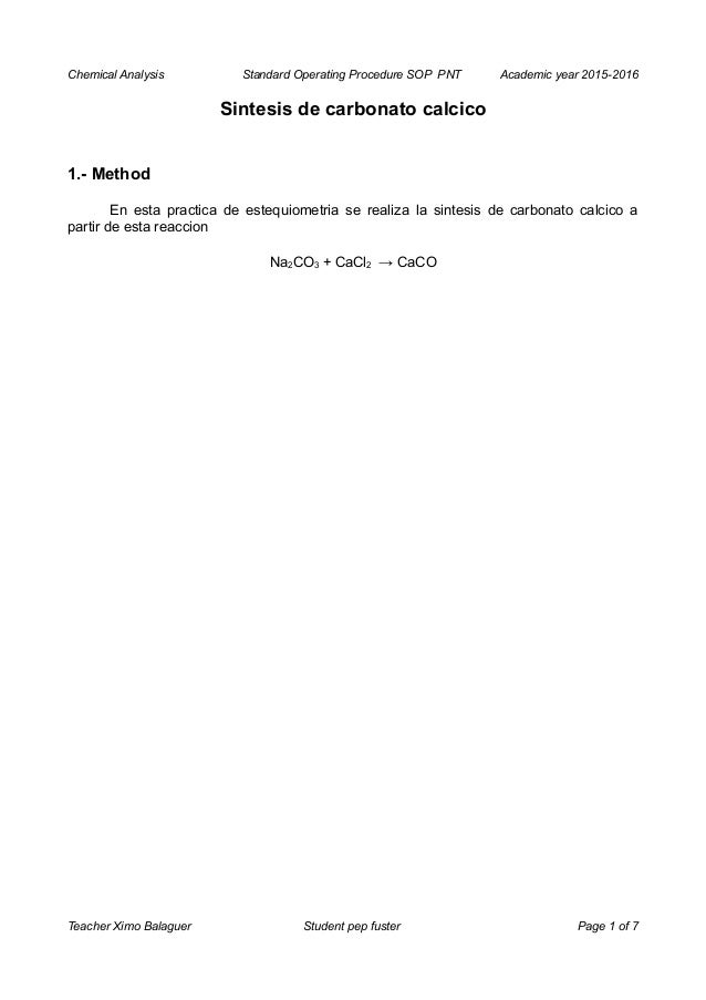 Chemical Analysis Standard Operating Procedure SOP PNT Academic year 2015-2016
Sintesis de carbonato calcico
1.- Method
En...