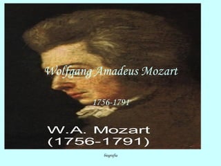 Wolfgang Amadeus Mozart 1756-1791 