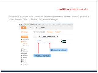 modificar y borrar artículos.
Si queremos modificar o borrar una entrada: la debemos seleccionar desde el “Escritorio” y marcar la
opción deseada “Editar ” o “Eliminar” como muestra la imagen:
Modificar el artículo
Eliminar una entrada
 