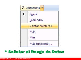 ** Señalar el Rango de DatosSeñalar el Rango de Datos
Docente: Mg. C.D. Luis Palomino Quispe
 